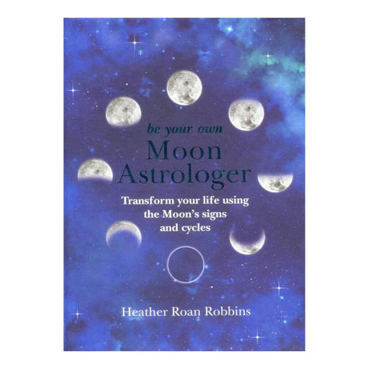 The blue front cover of the Be Your Own Moon Astrologer Book by Heather Roan Robbins.